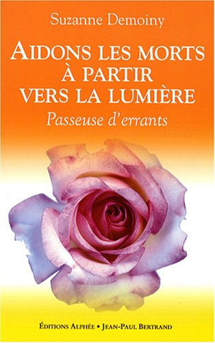 Aidons les morts à partir vers la lumière : passeuse d'errants