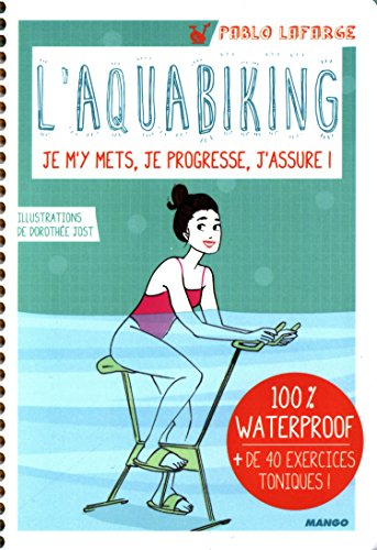 L'aquabiking : je m'y mets, je progresse, j'assure !