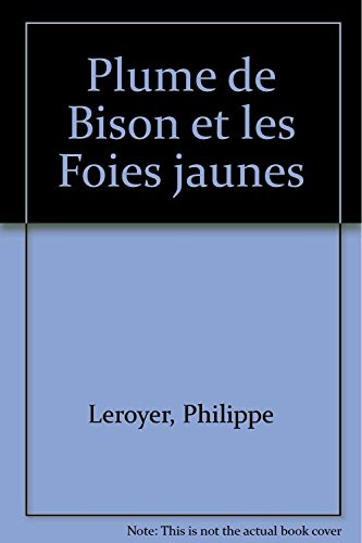 plume de bison et les foies jaunes