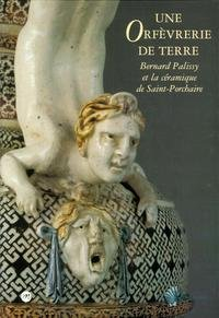Bernard Palissy, un orfèvre de la terre, la céramique de Saint-Porchaire : exposition, Musée nationa
