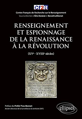 Histoire mondiale du renseignement. Vol. 2. Renseignement et espionnage de la Renaissance à la Révol