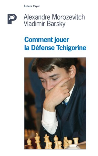 Comment jouer la défense Tchigorine
