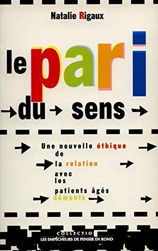 Le pari du sens : une nouvelle éthique de la relation avec les patients âgés déments