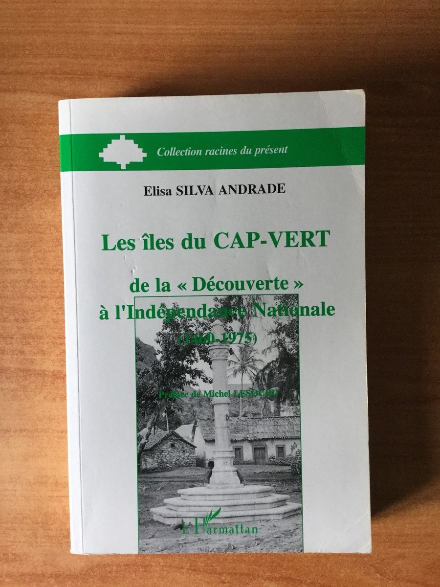 Les îles du Cap-Vert : de la découverte à l'indépendance nationale (1460-1975)