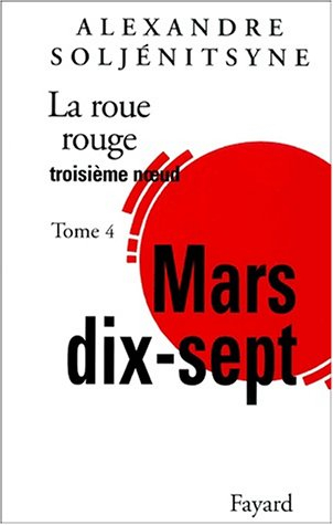 La roue rouge. Vol. 3-4. Mars dix-sept : troisième noeud