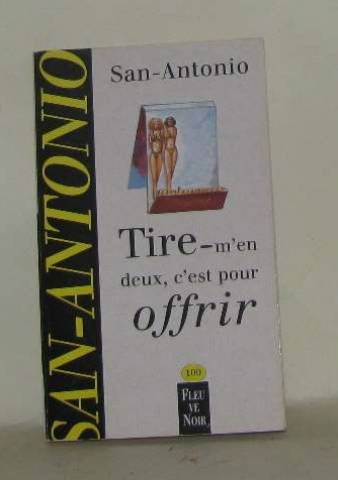 Tire-m'en deux, c'est pour offrir