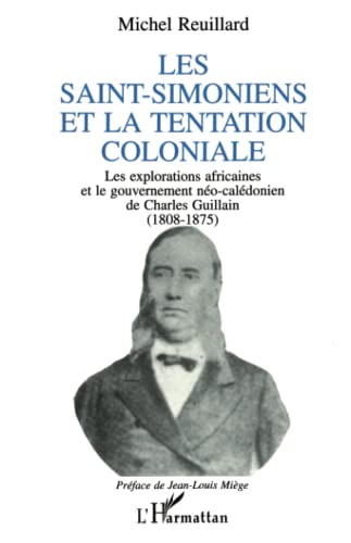 Les saint-simoniens et la tentation coloniale : les explorations africaines et le gouvernement néo-c