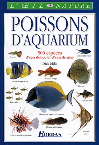Poissons d'aquarium : 500 espèces d'eau douce et d'eau de mer