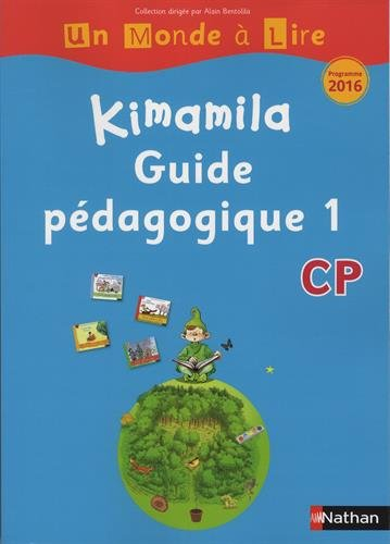 Kimamila CP : guide pédagogique : programme 2016. Vol. 1