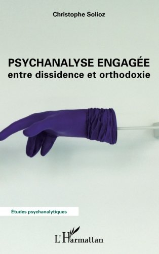 Psychanalyse engagée : entre dissidence et orthodoxie