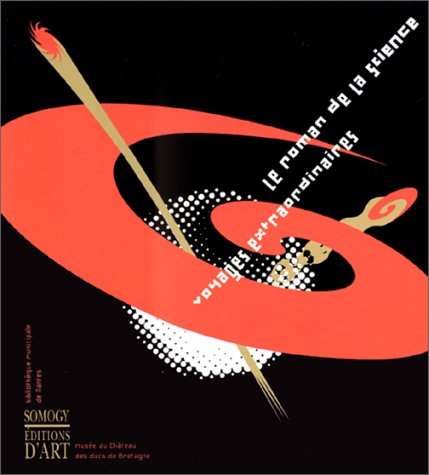 Voyages extraordinaires : le roman de la science : expositions, Musée du Château des ducs de Bretagn