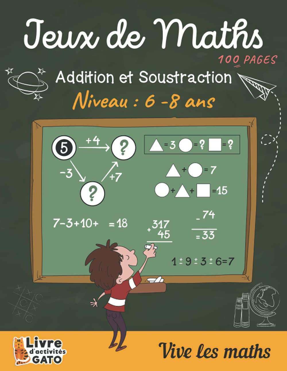 Jeux de Maths: 100 pages d'exercices : Calcul mental - Additions et Soustractions - Cahier de jeux e