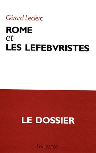 Rome et les lefebvristes : le dossier