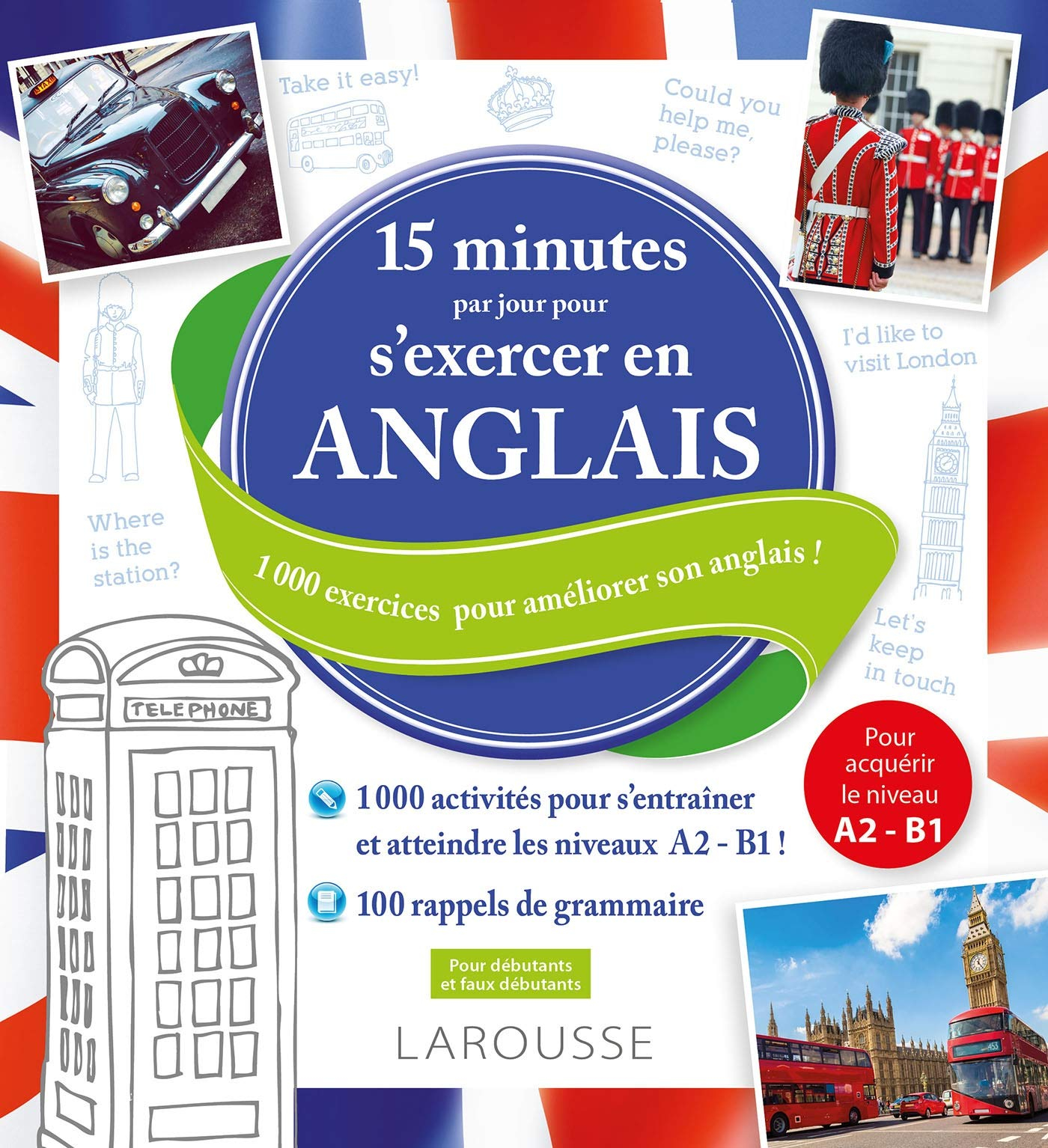 15 minutes par jour pour s'exercer en anglais : 1.000 exercices pour progresser en anglais !