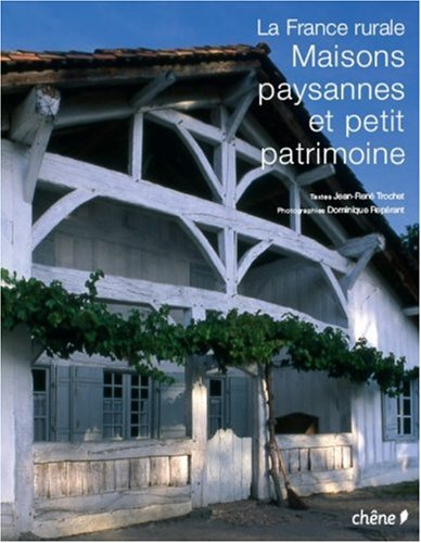 La France rurale : maisons paysannes et petit patrimoine