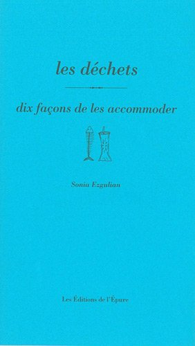 Les déchets : dix façons de les accommoder