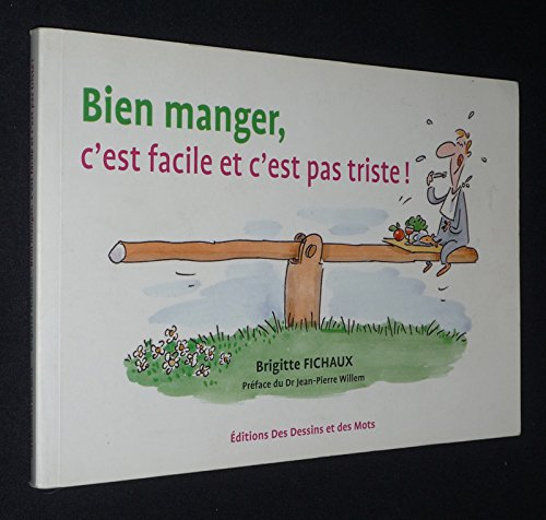 Bien manger, c'est facile et c'est pas triste !