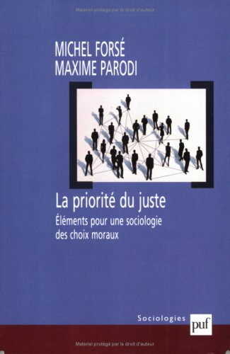 La priorité du juste : éléments pour une sociologie des choix moraux