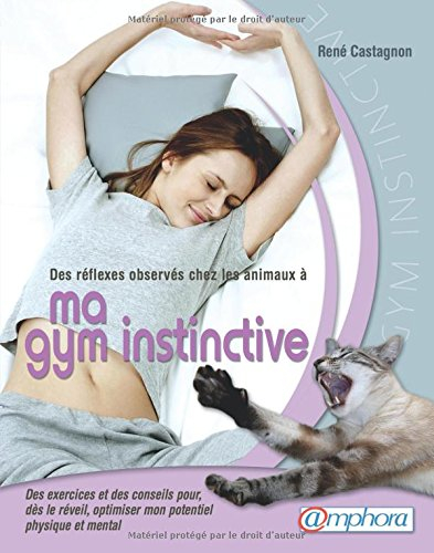 Des réflexes observés chez les animaux à ma gym instinctive : des exercices et des conseils pour, dè