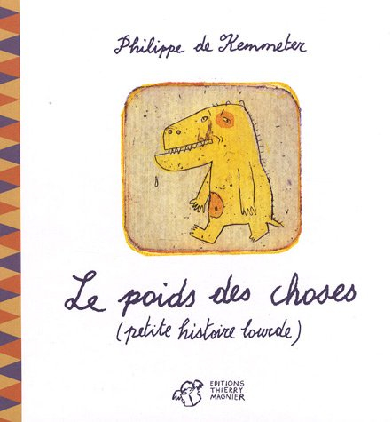 Le poids des choses : petite histoire lourde