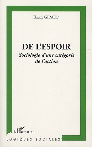 De l'espoir : sociologie d'une catégorie de l'action