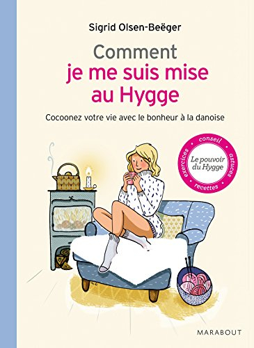 Comment je me suis mise au hygge : cocoonez votre vie avec le bonheur à la danoise