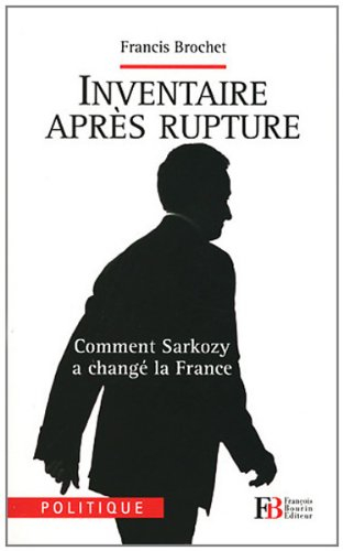Inventaire après rupture : comment Sarkozy a changé la France