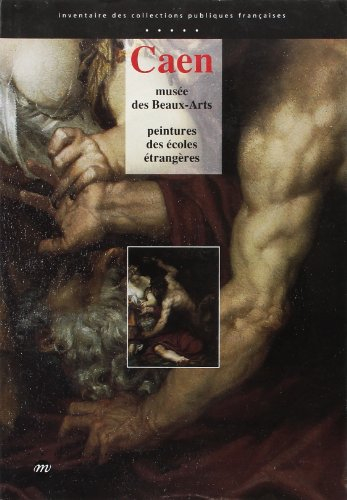 caen, musée des beaux-arts. peintures des écoles étrangères