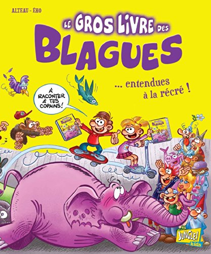 Le gros livre des blagues... entendues à la récré !. Vol. 3