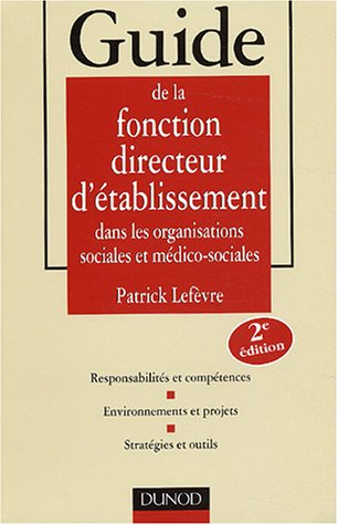 Guide de la fonction directeur d'établissements dans les organisations sociales et médico-sociales :