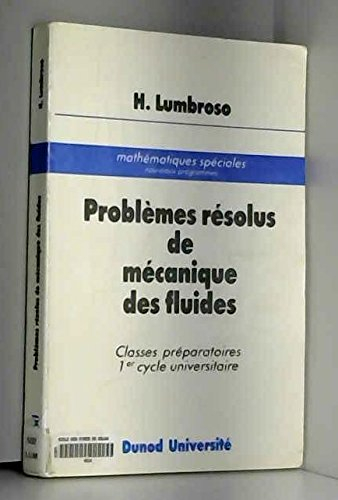 Problèmes résolus de mécanique des fluides : mathématiques spéciales