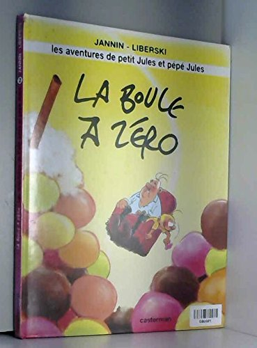 Les aventures de petit Jules et pépé Jules. Vol. 2. La boule à zéro
