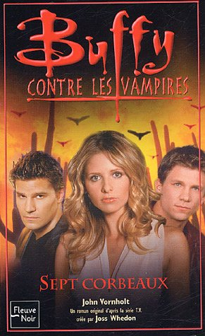 Buffy contre les vampires. Vol. 2005. Sept corbeaux