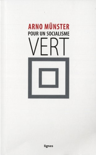 Pour un socialisme vert : vers la société écologique par la justice sociale : contribution à la crit