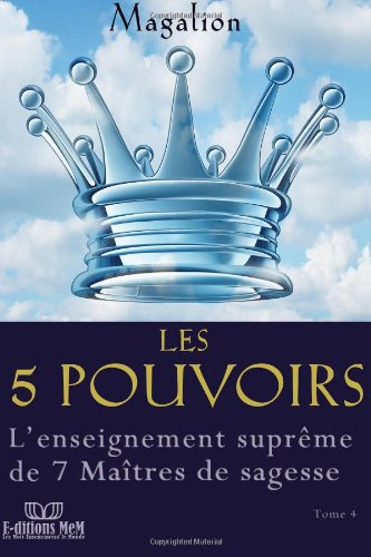 Les 5 pouvoirs: L'enseignement des Maîtres