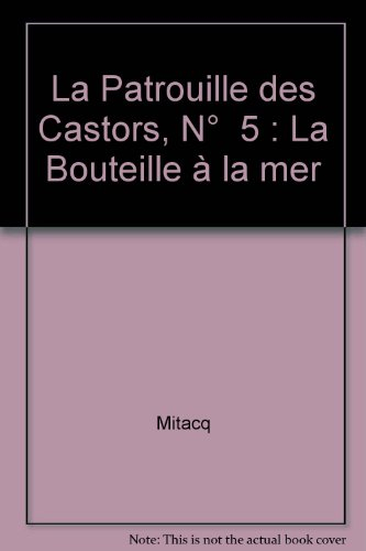 La Patrouille des castors. Vol. 5. La Bouteille à la mer