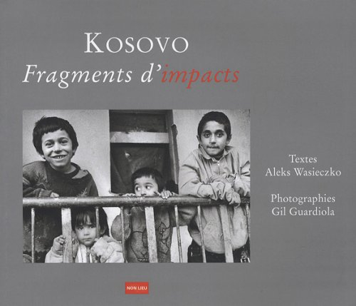 Kosovo, fragments d'impacts : 1999-2007