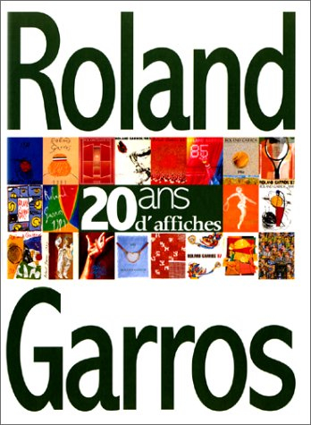roland garros 20 ans d'affiches. traits de caractères et jeux de lignes, édition français-anglais