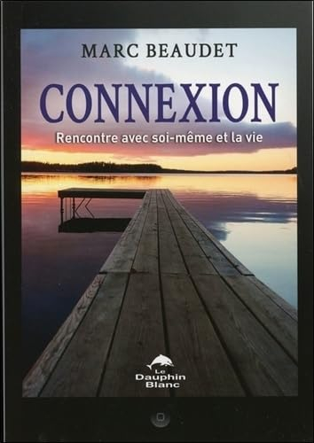 Connexion : rencontre avec soi-même et la vie