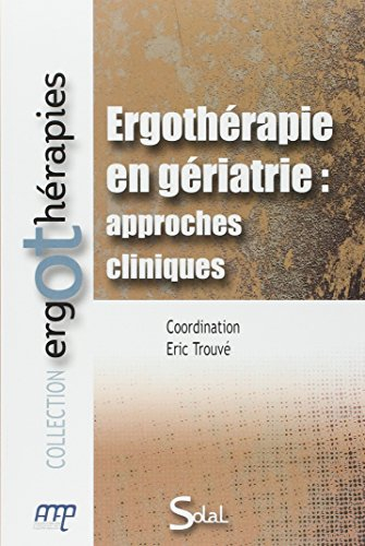 Ergothérapie en gériatrie : approches cliniques