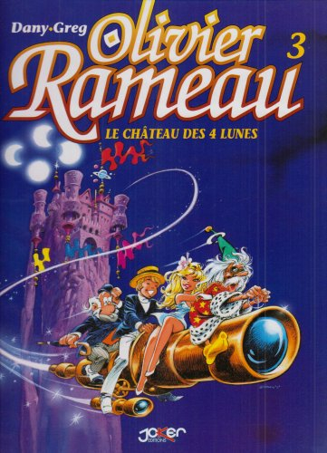 Olivier Rameau. Vol. 3. Le château des 4 lunes