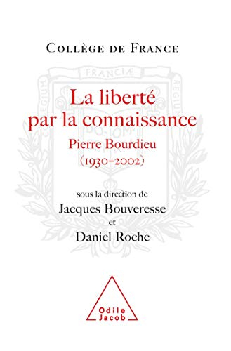 La liberté par la connaissance : Pierre Bourdieu (1930-2002) : actes du colloque international, 26 e