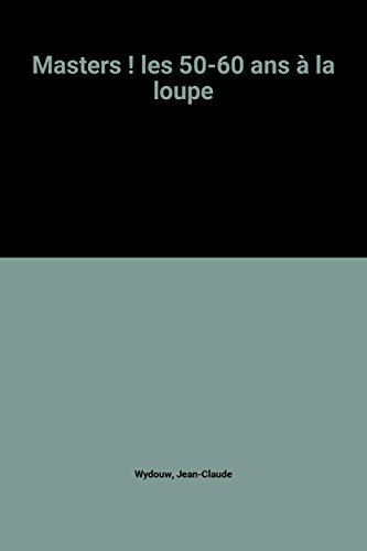 masters ! les 50-60 ans à la loupe