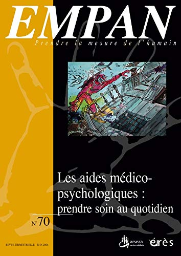 Empan, n° 70. Les aides médico-psychologiques : prendre soin au quotidien