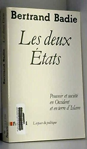 Les Deux Etats : pouvoir et société en Occident et en terre d'Islam