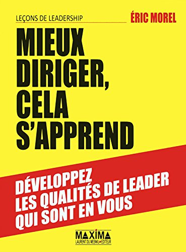 Mieux diriger, cela s'apprend : leçons de leadership