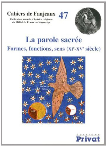 La parole sacrée : formes, fonctions, sens, XIe-XVe siècle
