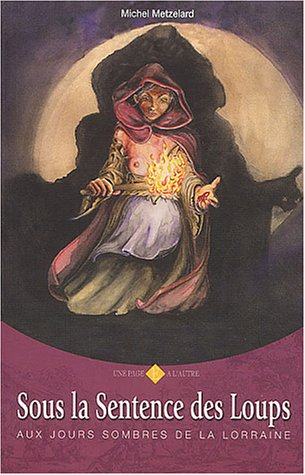 sous la sentence des loups : aux jours sombres de la lorraine
