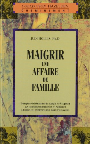 Maigrir, une affaire de famille : guide plein d'espoir..