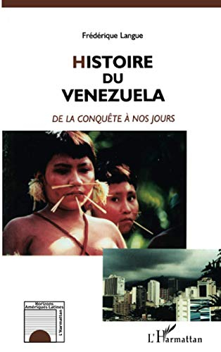 Histoire du Vénézuela : de la conquête à nos jours